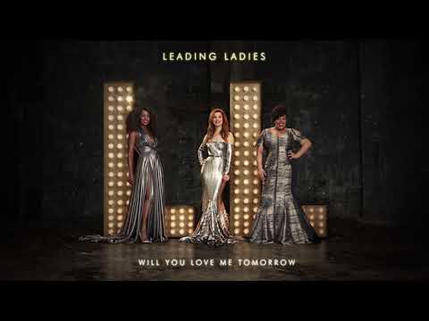 Leading Ladies - Will You Love Me Tomorrow [Official Audio]