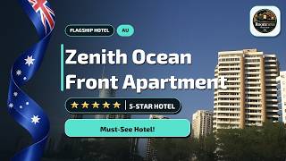 Gold Coast Zenith Ocean Front Apartment: What You Need to Know🏨