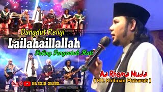 Download lagu Aa Rhoma Muda (KH.Hilman Mubarok) - Lailahaillallahu Dangdut Religi Paling Menyentuh Hati mp3 Download lagu Aa Rhoma Muda (KH.Hilman Mubarok) - Lailahaillallahu Dangdut Religi Paling Menyentuh Hati mp3