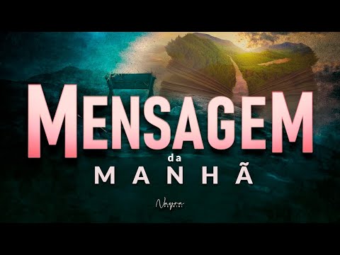 MENSAGEM DA MANHÃ - Deus Não Te Abandona - Nayra Pedrini