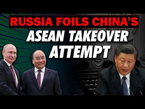 Russia backs Vietnam and foils China’s attempts to co-opt ASEAN