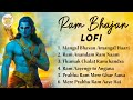 Ram Bhajan Lofi Ramayan Chaupai Lofi Lofi Bhajan Mangal Bhavan Amangal Hari Slowed Reverb