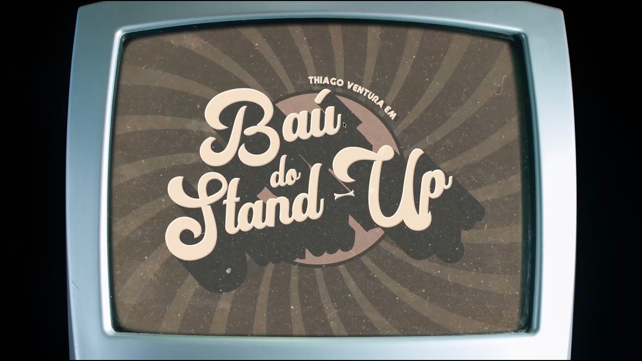 THIAGO VENTURA - BAÚ DO STANDUP #01
