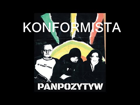 PAN POZYTYW - Konformista