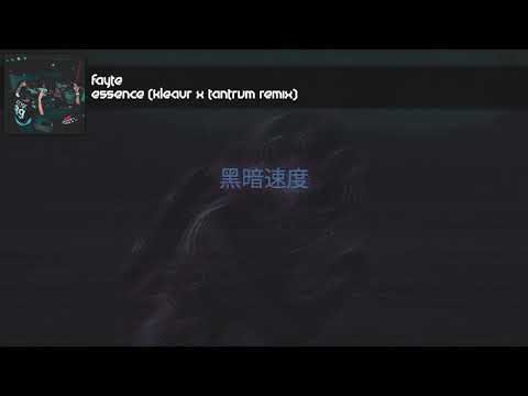 FAYTE - ESSENCE (KLEAVR X TANTRUM REMIX)
