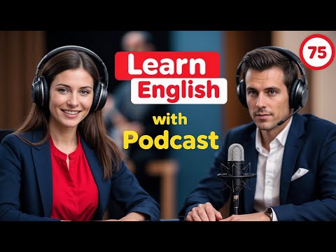 Learn English Fast with the English Learning Podcast  Episode 75