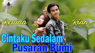 Download lagu REVINA & RIAN - CINTAKU SEDALAM PUSARAN BUMI (Dangdut Gasentra) mp3