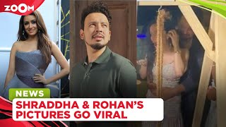 Shraddha Kapoor and rumoured boyfriend Rohan Shrestha's pictures go VIRAL