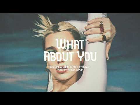 [FREE] Dua Lipa X Charlie Puth type beat "What about you"