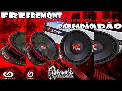 FREMONT PANCADÃO E ZÉ BOMBA O REI DO MANDÉLA - BY DJ RENAN MS