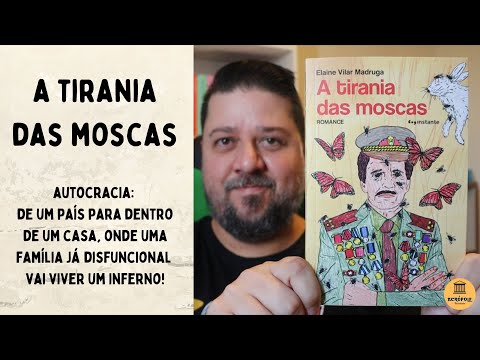 A TIRANIA DAS MOSCAS - Elaine Vilar Madruga | RESENHA