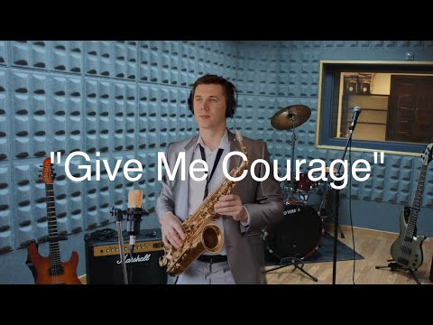 Give Me Courage (Saxophone Cover)