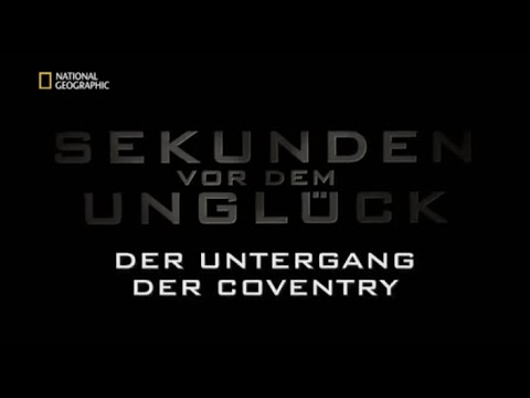 66 - Sekunden vor dem Unglück - Der Untergang der Coventry