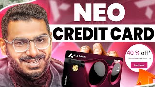 Axis Bank Neo Credit Card - 40% Cashback