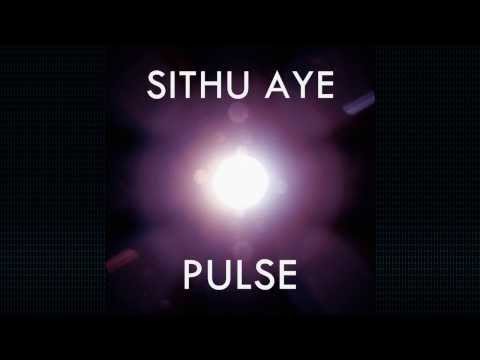 Sithu Aye - Pulse EP Full Stream