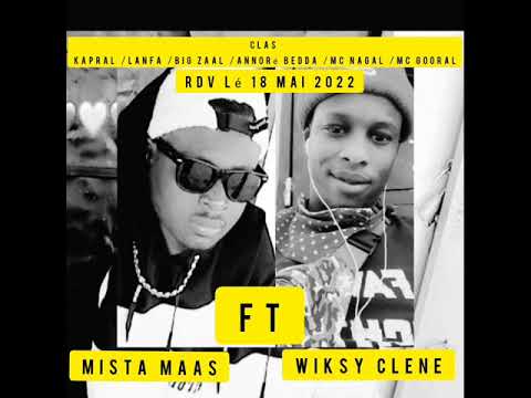 wiksy ft mista maas clas boyidjidi /kapral /annoré mbabba /mc goral /mc nagal / big zaal / la nfha