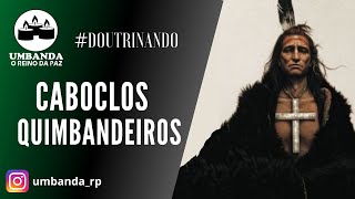 #Doutrinando - CABOCLOS QUIMBANDEIROS
