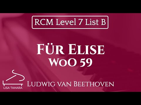 Für Elise WoO 59 by Ludwig van Beethoven (RCM Level 7 List B - 2015 Piano Celebration Series)