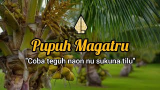 Download lagu PUPUH MAGATRU | LIRIK mp3 Download lagu PUPUH MAGATRU | LIRIK mp3