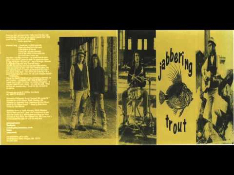 jabbering trout - The Fisherman