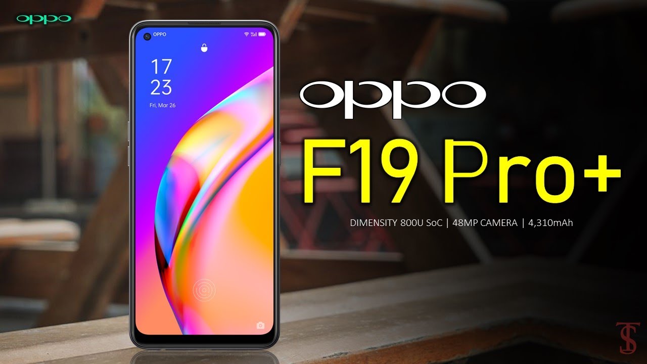 Oppo F19 Pro Plus Price, Official Look, Camera, Design, Specifications, 8GB RAM, Features