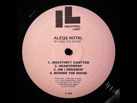 ALEQS NOTAL - BEHIND THE NOISE EP - IL008 (PREVIEW)