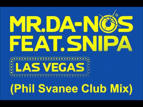 Mr. Da-Nos feat. Snipa - Las Vegas (Phil Svanee Club Mix)