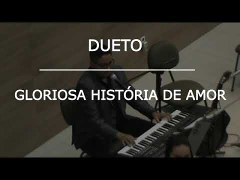 Gloriosa História de Amor - Dueto