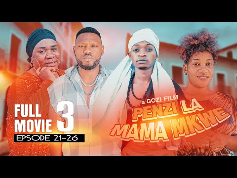 PENZI LA MAMA MKWE FULL  MOVIE  part { 3 }   episode 21 《《》》26 #directorgozi