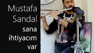 Sana İhtiyacım Var - What Da Funk ver. (Mustafa Sandal) | Yan Flüt &amp; Sax Solo - Mustafa Tuna