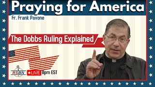 PFL-What the Dobbs Ruling Means for America | Praying for America | July 7th, 2022