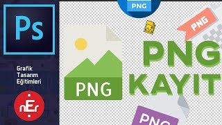 Png Kayıt Nasıl Yapılır ? | Adobe Photoshop CC