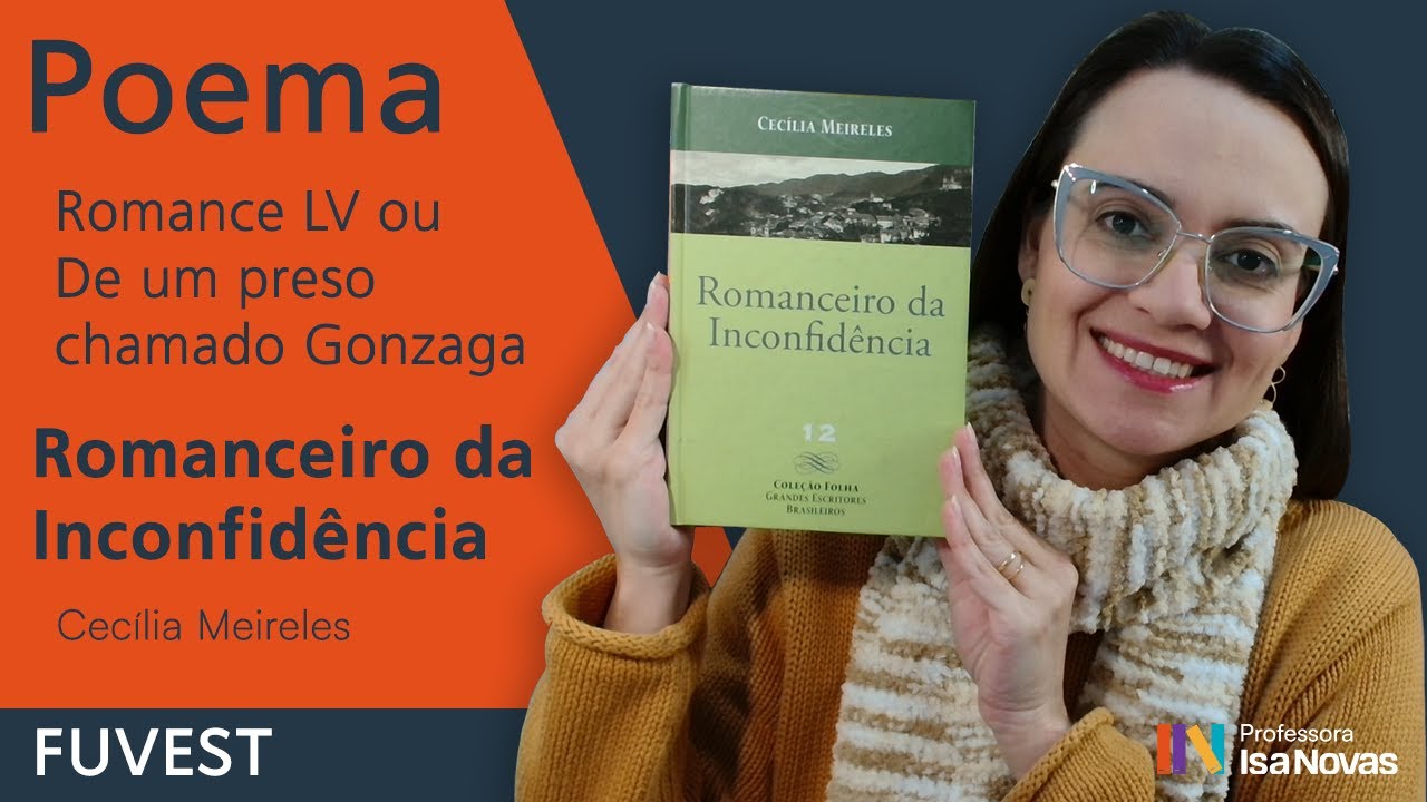 Romance LV ou DE UM PRESO CHAMADO GONZAGA | Romanceiro da Inconfidência | Cecília Meireles