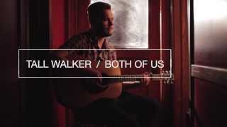 Tall Walker Performing &quot;Both Of Us&quot; Acoustic