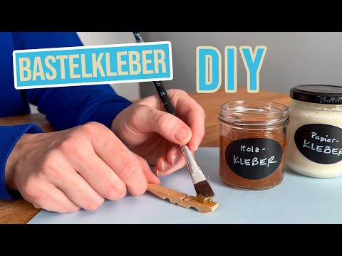 Kleber selber machen  -  3 einfache Arten, für Papier, Holz, etc. (ungiftig!)