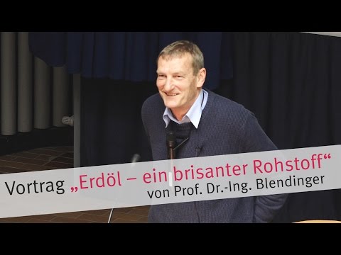 Vortrag „Erdöl – ein brisanter Rohstoff“ von Prof. Dr. Blendinger