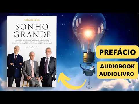 PREFÁCIO JIM COLLINS |  SONHO GRANDE | AUDIOBOOK AUDIOLIVRO REVOLUCIONARAM O CAPITALISMO