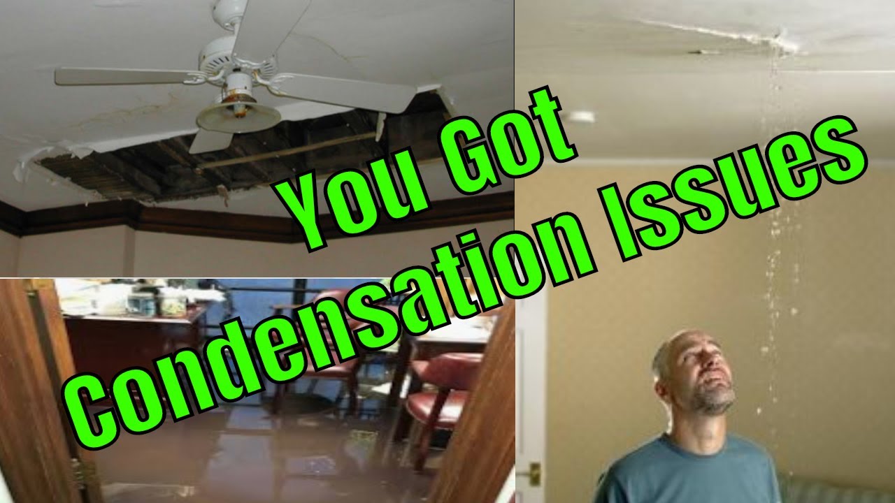 You Got Condensate Issues!