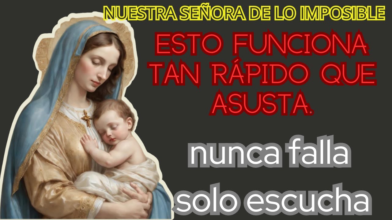 Increíble el poder de esta oración DE NUESTRA SEÑORA DE LO IMPOSIBLE ESCUCHAN SON ATENDIDOS RÁPIDO🙏