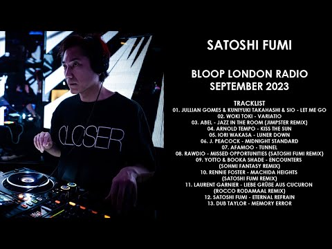 SATOSHI FUMI (Japan) @ Bloop London Radio September 2023