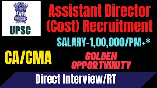 UPSC Assistant Director Cost Recruitment 2021 I CA I CMA I PY PAPER I SELECTION PROCESS