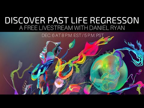 Discover Past Life Regression with Daniel Ryan