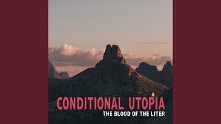 Conditional Utopia