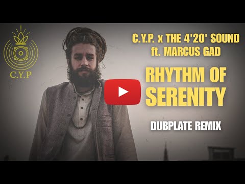 🔥 C.Y.P. x The 4'20' Sound ft. Marcus Gad – Rhythm of Serenity (Dubplate Remix) 🔥