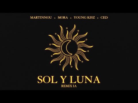 Martinnou, Mora, Young Kisz, CED - SOL Y LUNA (Remix) | Video Lyrics