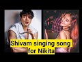 Shivam Singing Song For Nikita Mtv Splitsvilla 13