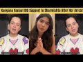 Kangana Ranaut S Bold Support For Sharmishtha Panoli Kolkata Police Controversy Explained Details