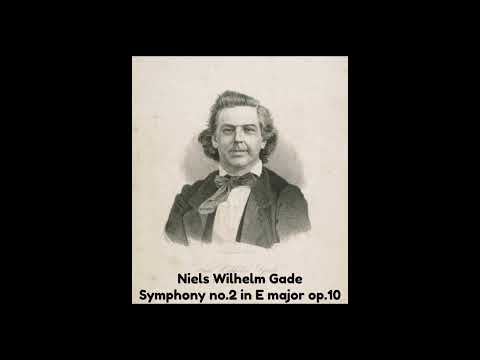 Niels Wilhelm Gade  - Symphony no.2 in E major op.10 (1843)
