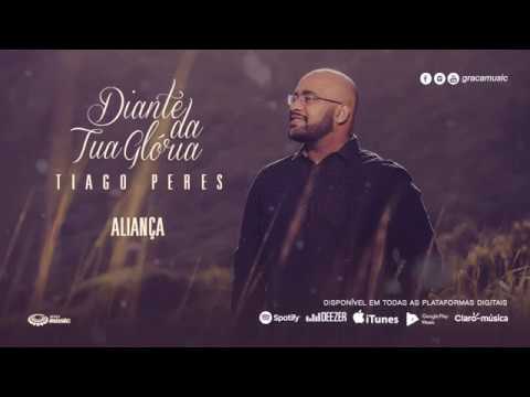 Tiago Peres I Aliança [ CD Diante da Tua Glória ]