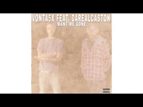 Vonta5x Feat. DaRealCaston - Want Me Gone (Official Audio)
